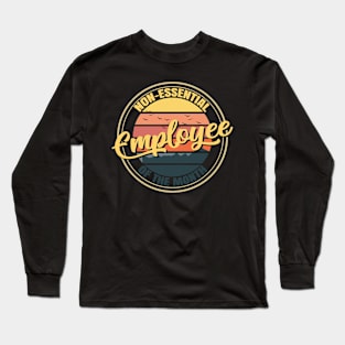 non essential employee of the month Long Sleeve T-Shirt